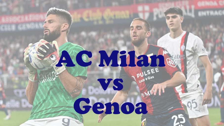 Prediksi Bola: AC Milan vs Genoa 5 Mei 2024