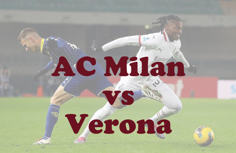 Prediksi Bola: AC Milan vs Verona 16 Februari 2025