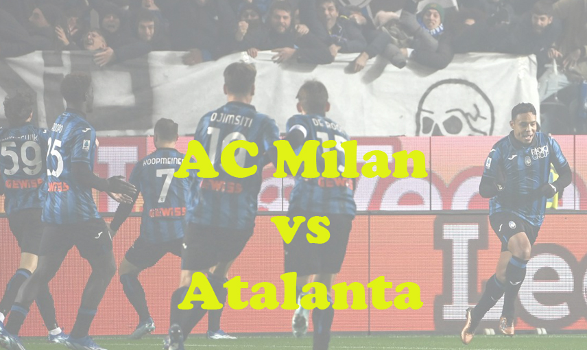 Prediksi Bola: AC Milan vs Atalanta 11 Januari 2024