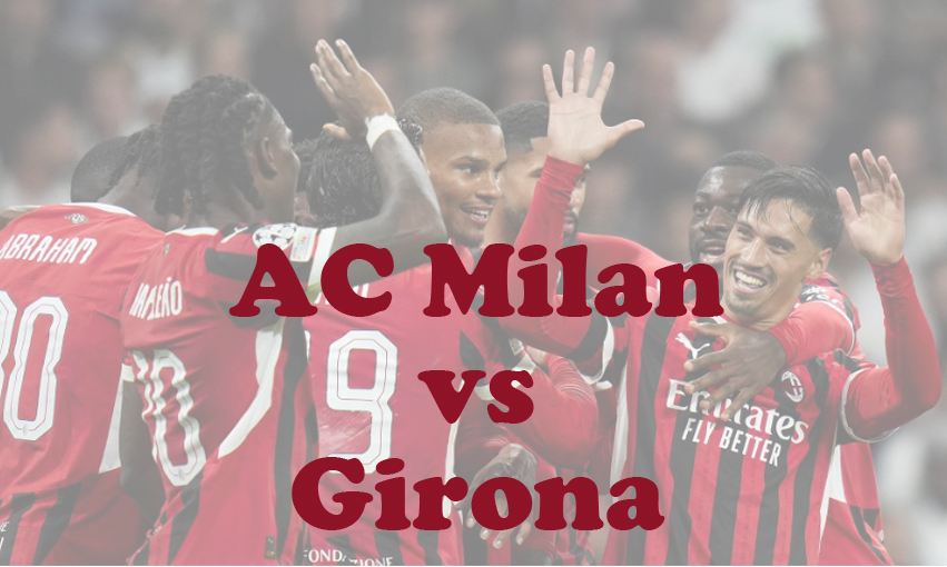 Prediksi Bola: AC Milan vs Girona 23 Januari 2025