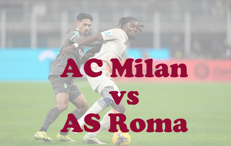 Prediksi Bola: AC Milan vs AS Roma 6 Februari 2025