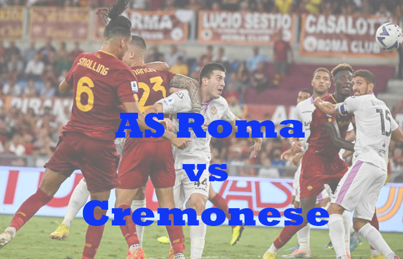 Prediksi Bola: AS Roma vs Cremonese 2 Februari 2023
