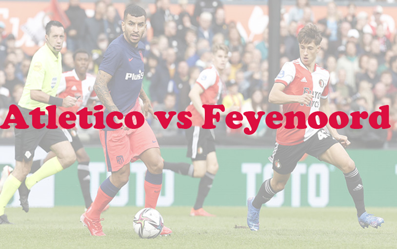 Prediksi Bola: Atletico vs Feyenoord 4 Oktober 2023