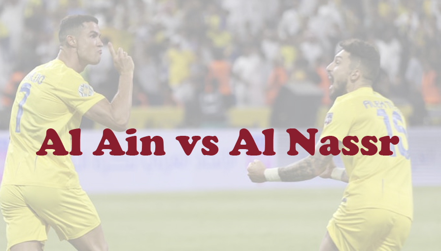 Prediksi Bola: Al Ain vs Al Nassr 4 Maret 2024