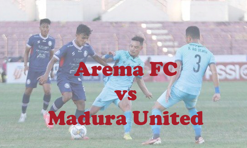 Prediksi Bola: Arema FC vs Madura United 28 Oktober 2023