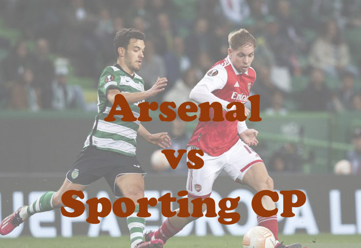 Prediksi Bola: Arsenal vs Sporting CP 17 Maret 2023