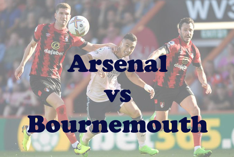 Prediksi Bola: Arsenal vs Bournemouth 4 Maret 2023