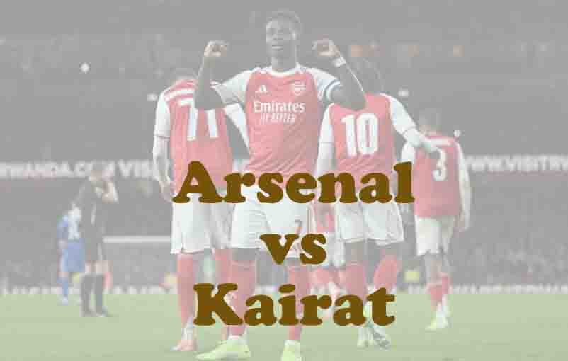 Prediksi Bola: Arsenal vs Kairat 29 Januari 2026