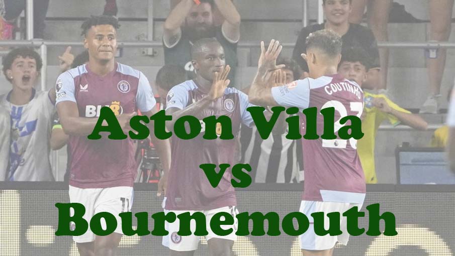 Prediksi Bola: Aston Villa vs Bournemouth 21 April 2024