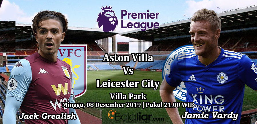 Prediksi Bola: Aston Villa vs Leicester 8 Desember 2019