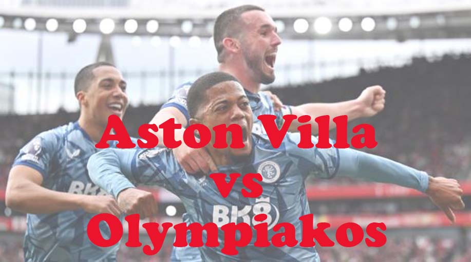 Prediksi Bola: Aston Villa vs Olympiakos 3 Mei 2024