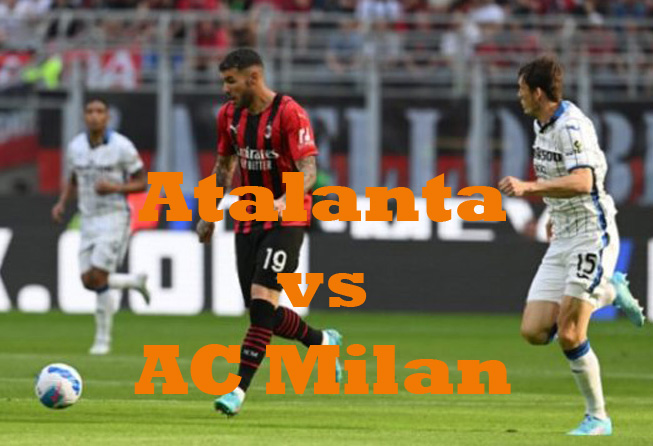 Prediksi Bola: Atalanta vs AC Milan 22 Agustus 2022