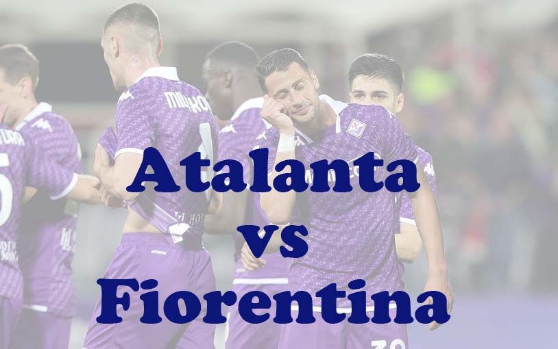 Prediksi Bola: Atalanta vs Fiorentina 25 April 2024