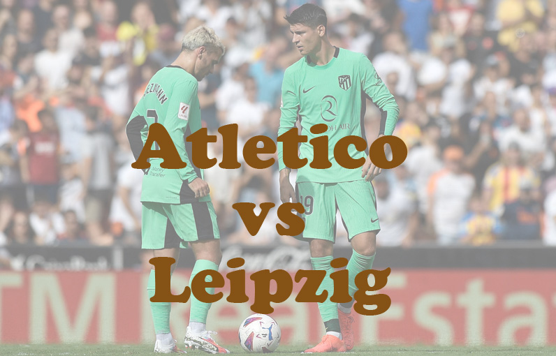 Prediksi Bola: Atletico vs Leipzig 20 September 2024