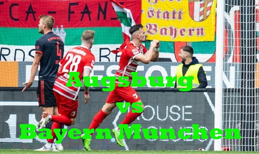 Prediksi Bola: Augsburg vs Bayern Munchen 20 Oktober 2022