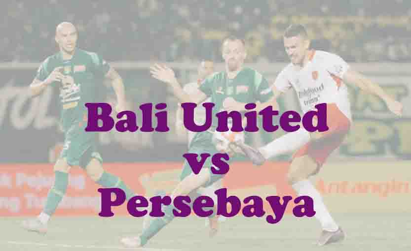 Prediksi Bola: Bali United vs Persebaya 7 Februari 2026