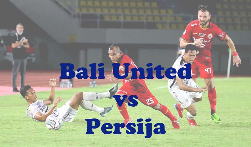 Prediksi Bola: Bali United vs Persija 30 Maret 2024