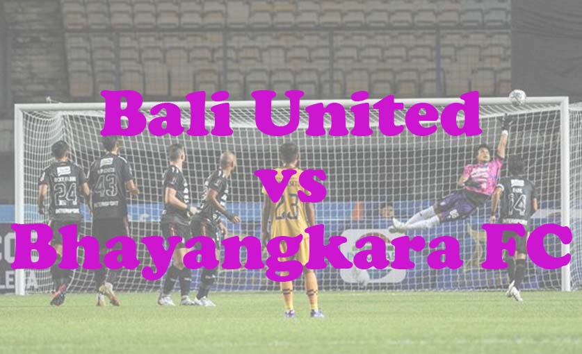 Prediksi Bola: Bali United vs Bhayangkara FC 20 April 2024