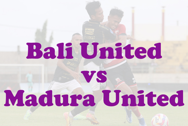 Prediksi Bola: Bali United vs Madura United 17 Mei 2025
