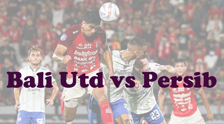 Prediksi Bola: Bali Utd vs Persib 14 Mei 2024