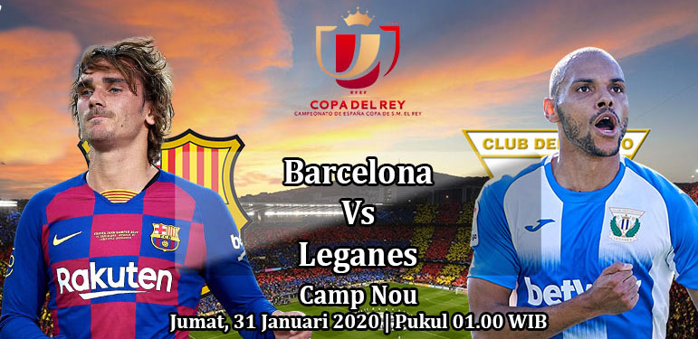 Prediksi Bola: Barcelona vs Leganes 31 Januari 2020