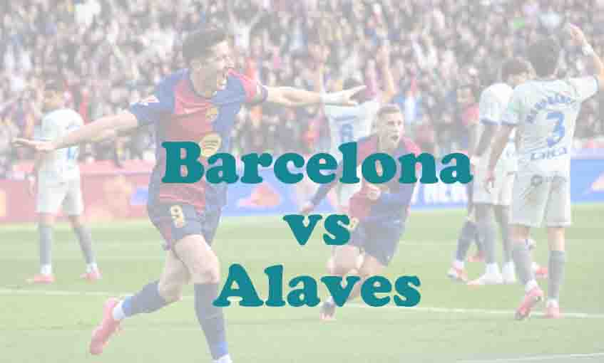 Prediksi Bola: Barcelona vs Alaves 29 November 2025