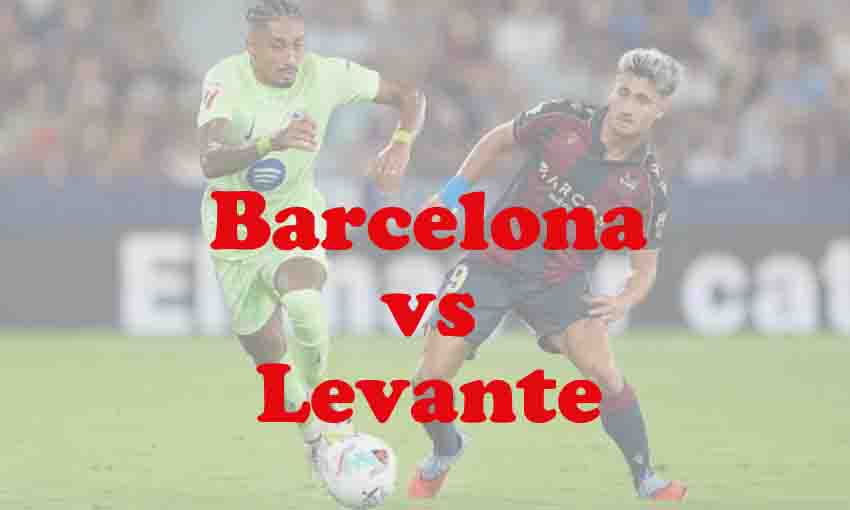 Prediksi Bola: Barcelona vs Levante 22 Februari 2026