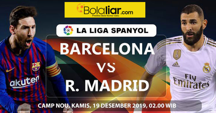 Prediksi Bola: Barcelona vs Real Madrid 19 Desember 2019
