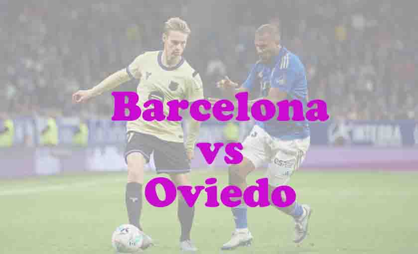 Prediksi Bola: Barcelona vs Oviedo 25 Januari 2026