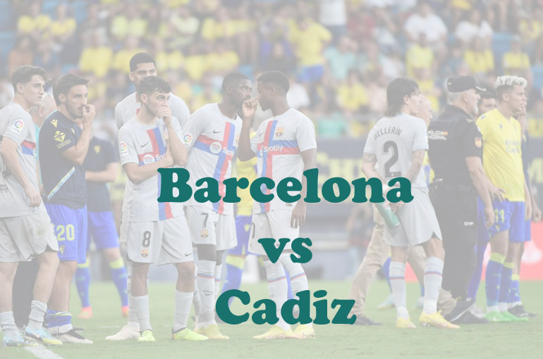 Prediksi Bola: Barcelona vs Cadiz 20 Februari 2023