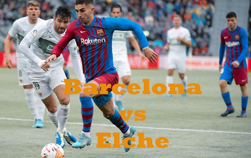 Prediksi Bola: Barcelona vs Elche 17 September 2022
