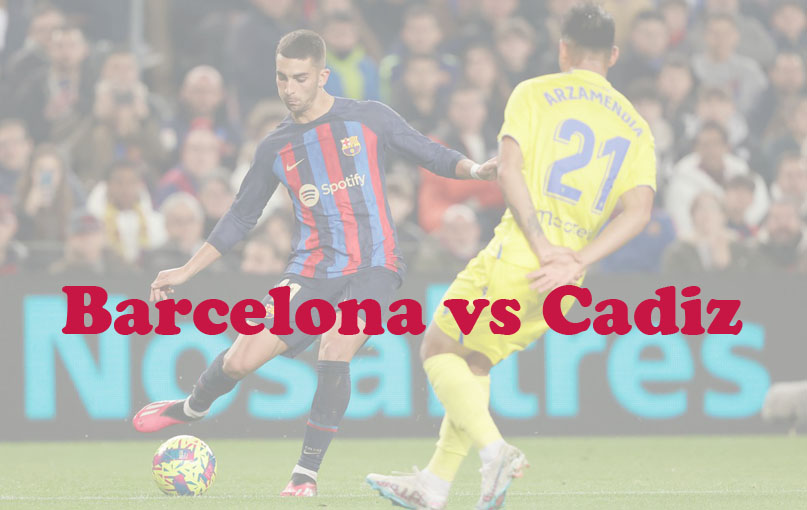 Prediksi Bola: Barcelona vs Cadiz 21 Agustus 2023
