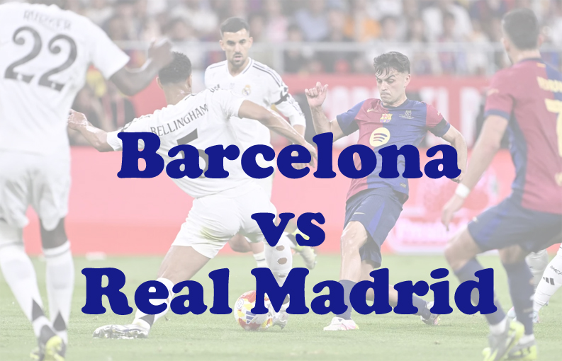 Prediksi Bola: Barcelona vs Real Madrid 11 Mei 2025