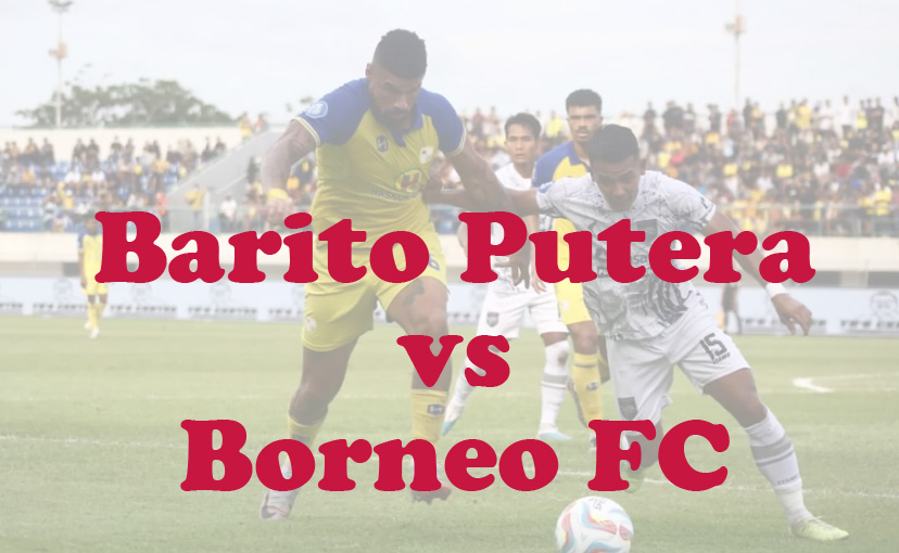 Prediksi Bola: Barito Putera vs Borneo FC 23 September 2024