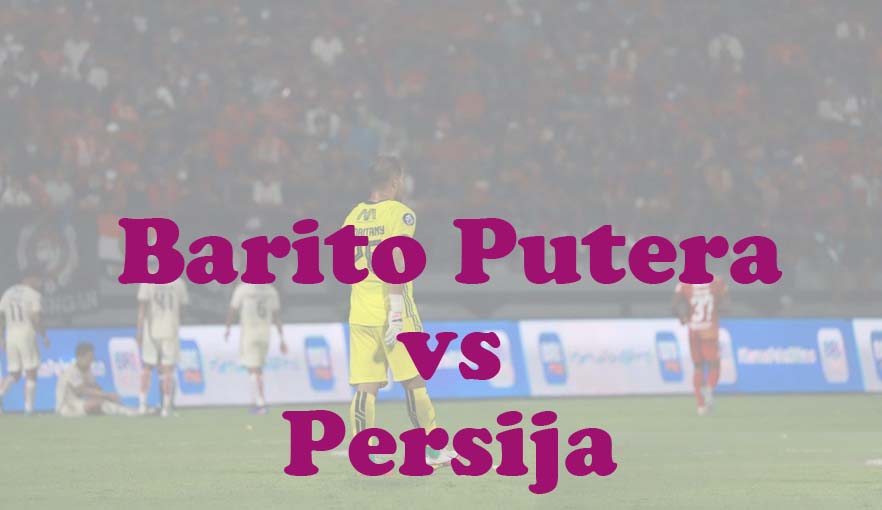 Prediksi Bola: Barito Putera vs Persija 21 April 2024