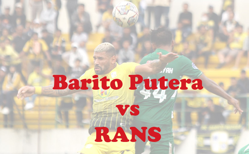 Prediksi Bola: Barito Putera vs RANS 29 September 2023