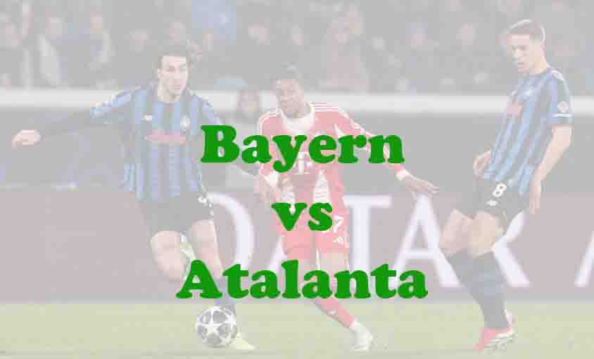 Prediksi Bola: Bayern vs Atalanta 19 Maret 2026