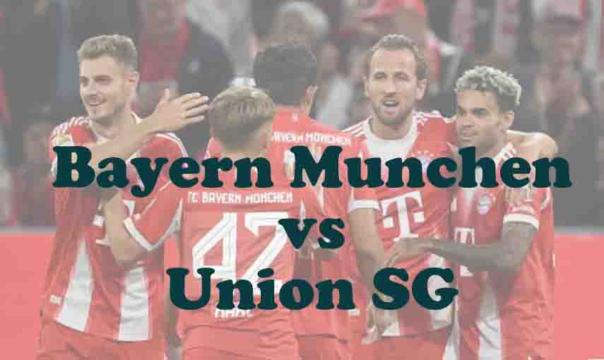 Prediksi Bola: Bayern Munchen vs Union SG 22 Januari 2026