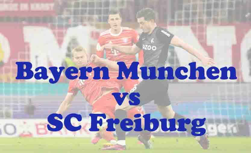 Prediksi Bola: Bayern Munchen vs SC Freiburg 22 November 2025