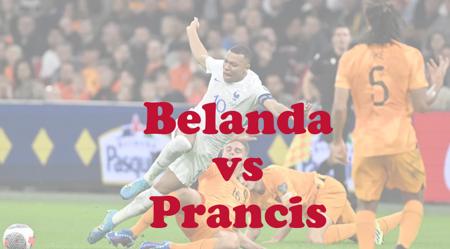 Prediksi Bola: Belanda vs Prancis 22 Juni 2024
