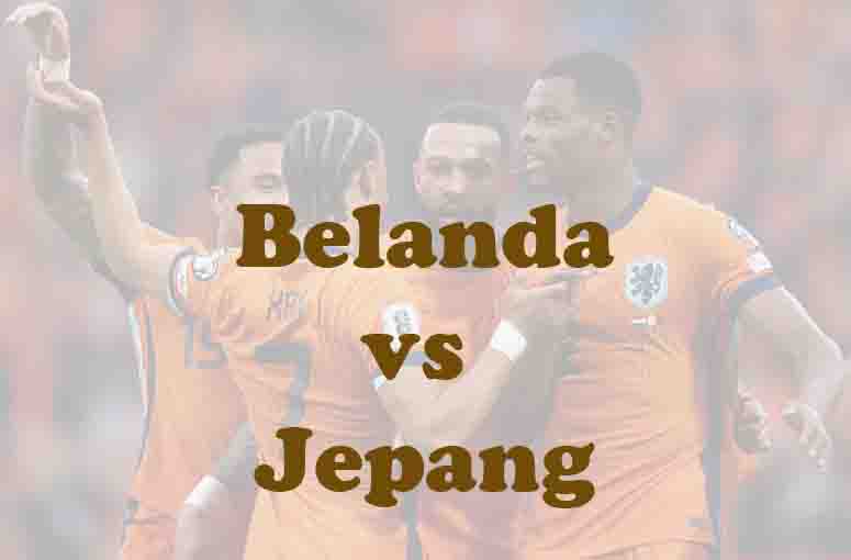 Prediksi Bola: Belanda vs Jepang 15 Juni 2026