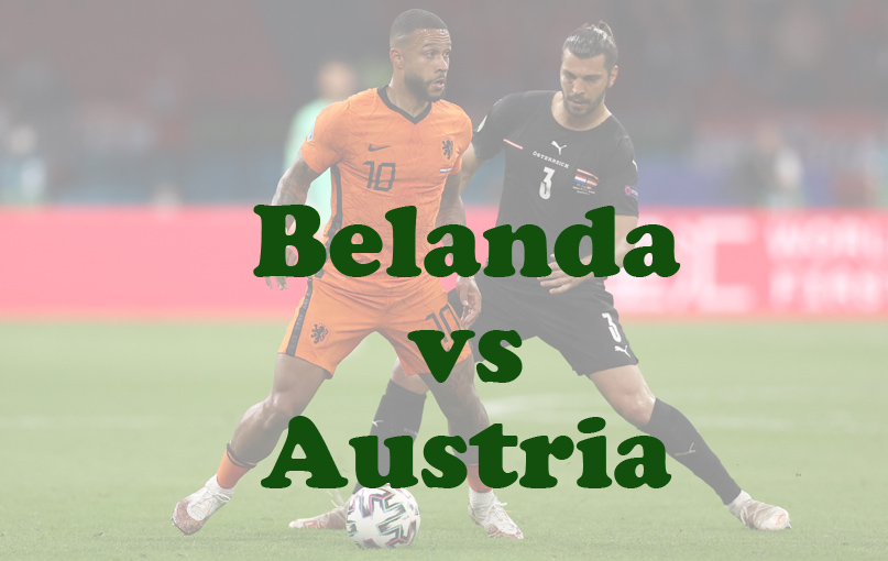 Prediksi Bola: Belanda vs Austria 25 Juni 2024