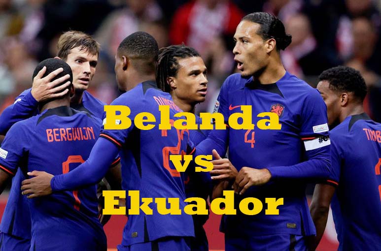 Prediksi Bola: Belanda vs Ekuador 25 November 2022