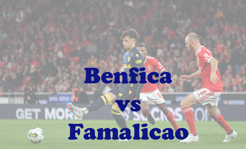 Prediksi Bola: Benfica vs Famalicao 30 Desember 2023