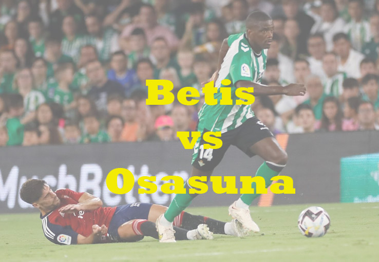 Prediksi Bola: Betis vs Osasuna 19 Januari 2023