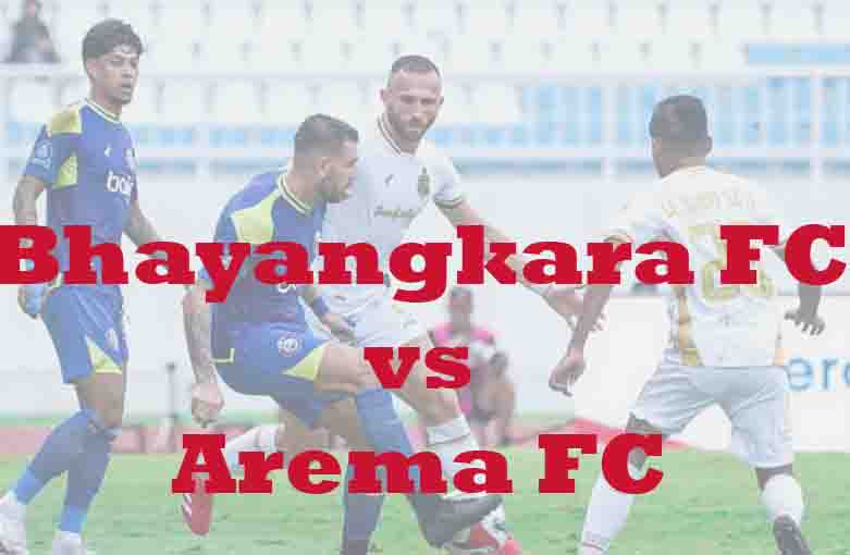 Prediksi Bola: Bhayangkara FC vs Arema FC 10 Maret 2026