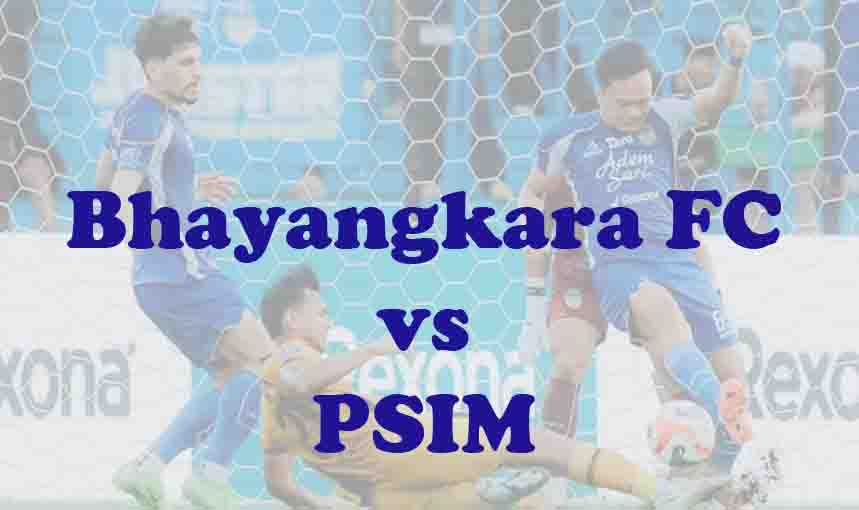 Prediksi Bola: Bhayangkara FC vs PSIM 17 April 2026