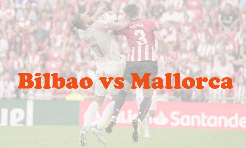 Prediksi Bola: Bilbao vs Mallorca 3 Februari 2024