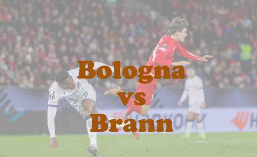 Prediksi Bola: Bologna vs Brann 27 Februari 2026