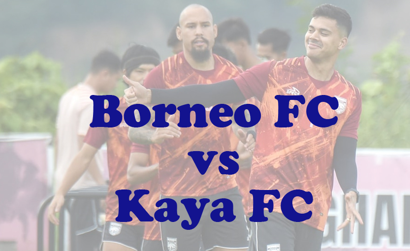 Prediksi Bola: Borneo FC vs Kaya FC 23 Januari 2025